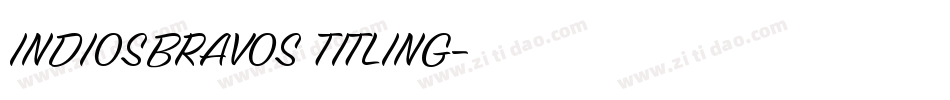 INDIOSBRAVOS TITLING字体转换